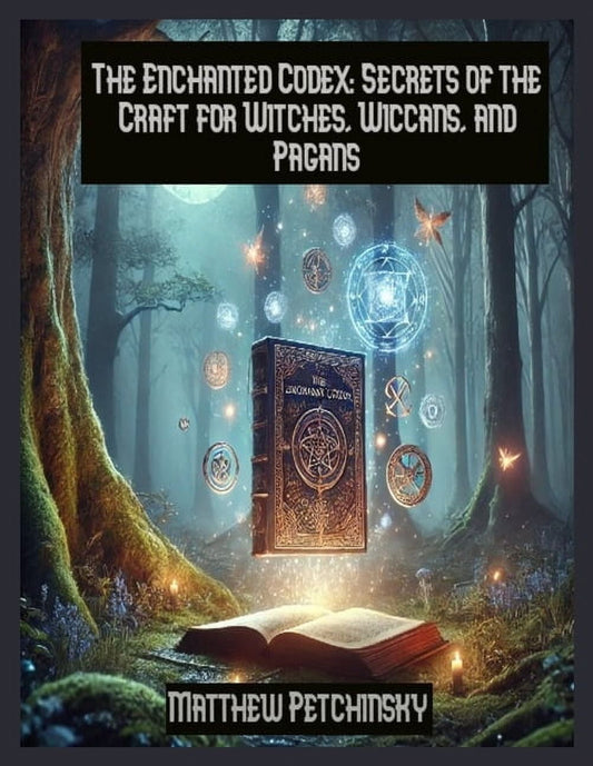 Apophis's Magick The Enchanted Codex: Secrets of the Craft for Witches